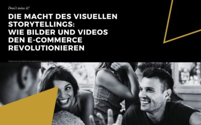 Die Macht des visuellen Storytellings: Wie Bilder und Videos den E-Commerce revolutionieren